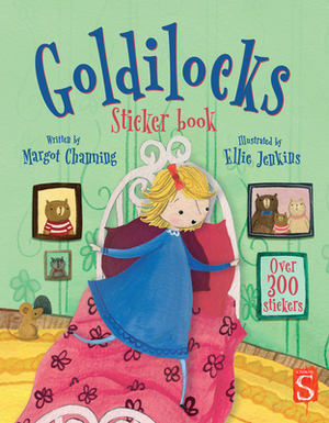 Goldilocks Sticker Book by Margot Channing