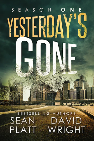 Yesterday's Gone Season One by Sean Platt, David W Wright