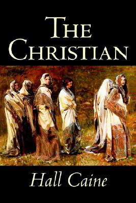 The Christian by Hall Caine, Fiction, Literary by Hall Caine