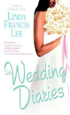 The Wedding Diaries by Linda Francis Lee