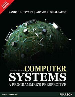 Computer Systems: A Programmer's Perspective by David R. O'Hallaron, Randal E. Bryant