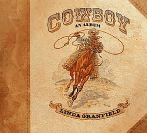 Cowboy: An Album by Linda Granfield