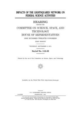 Impacts of the LightSquared network on federal science activities: hearing before the Committee on Science, Space, and Technology, House of Representa by Committee On Science Space an (house), United S. Congress, United States House of Representatives