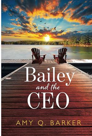 Bailey and the CEO by Amy Q. Barker