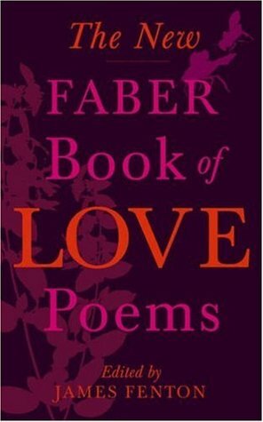 The New Faber Book of Love Poems by James Fenton