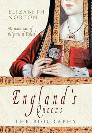 England's Queens by Elizabeth Norton