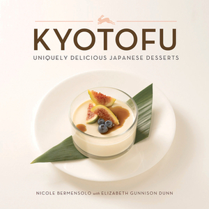 Kyotofu: Uniquely Delicious Japanese Desserts by Nicole Bermensolo