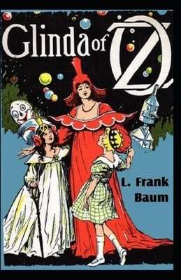 Glinda of Oz Annotated by L. Frank Baum