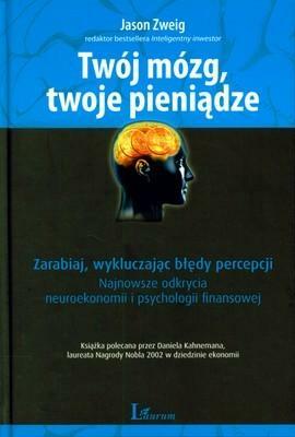 Twój mózg, twoje pieniądze by Jason Zweig