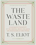 The Waste Land: A Facsimile &amp; Transcript of the Original Drafts Including the Annotations of Ezra Pound by Valerie Eliot