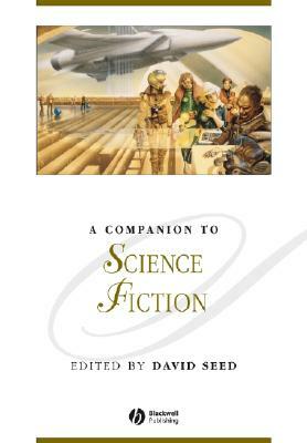 A Companion to Science Fiction by 