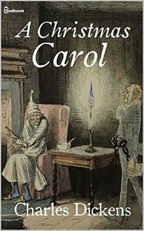 A Christmas Carol in Prose; Being a Ghost Story of Christmas by Charles Dickens