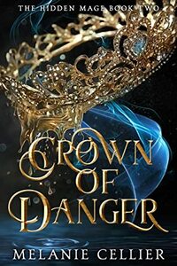 Crown of Danger by Melanie Cellier