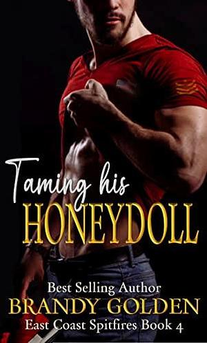 Taming His Honeydoll: East Coat Spitfires Book 4 by Bev Stokes, Brandy Golden, Karen Nappa