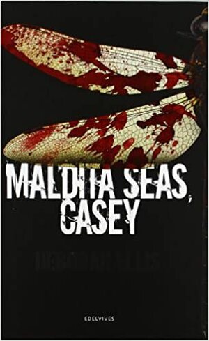 Maldita sea, Casey by Deborah Ellis