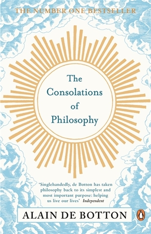 The Consolations of Philosophy by Alain de Botton