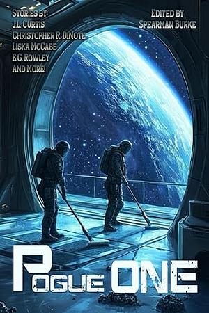 Pogue One by J. Kenton Pierce, J.L. Curtis, E.G. Rowley, Christopher R. DiNote, Josh Hill, Liska McCabe