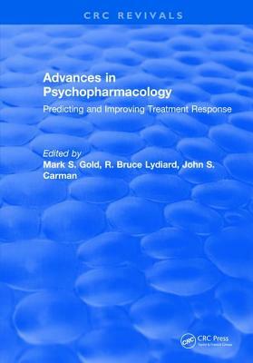 Advances in Psychopharmacology: Improving Treatment Response by Mark S. Gold