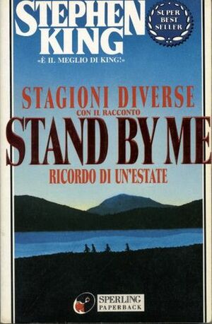 Stagioni diverse: con il racconto Stand by me - Ricordo di un'estate by Paola Formenti, Stephen King, Maria Barbara Piccioli, Bruno Amato