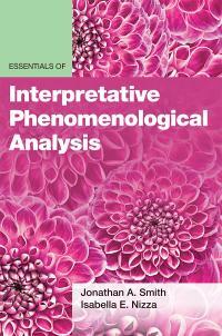 Essentials of Interpretative Phenomenological Analysis by Jonathan A. Smith, Isabella E. Nizza