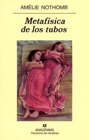 Metafísica de los tubos by Amélie Nothomb, Sergi Pàmies