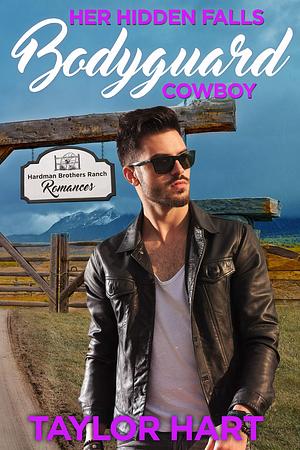 Her Hidden Falls Bodyguard Billionaire Cowboy by Taylor Hart, Taylor Hart