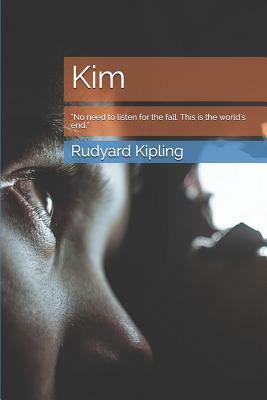 Kim: No need to listen for the fall. This is the world's end. by Rudyard Kipling