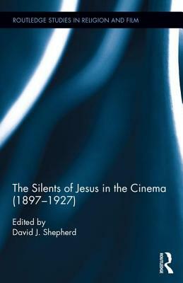 The Silents of Jesus in the Cinema (1897-1927) by 