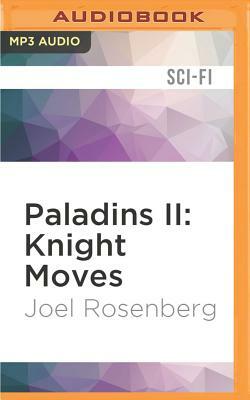 Paladins II: Knight Moves by Joel Rosenberg