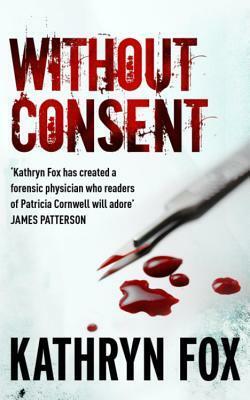 Without Consent by Kathryn Fox