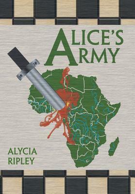 Alice's Army by Alycia Ripley