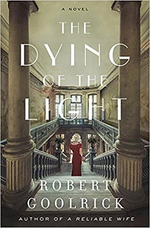 The Dying of the Light by Robert Goolrick