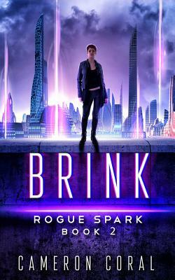 Brink: Rogue Spark Book Two by Cameron Coral