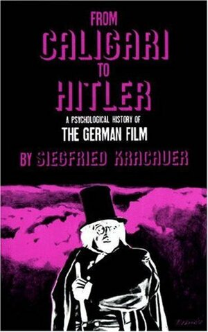 From Caligari to Hitler: A Psychological History of the German Film by Siegfried Kracauer