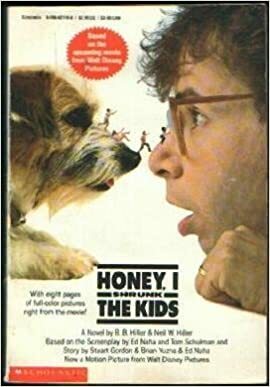 Honey, I Shrunk the Kids by The Walt Disney Company, Neil W. Hiller, Bonnie Bryant Hiller