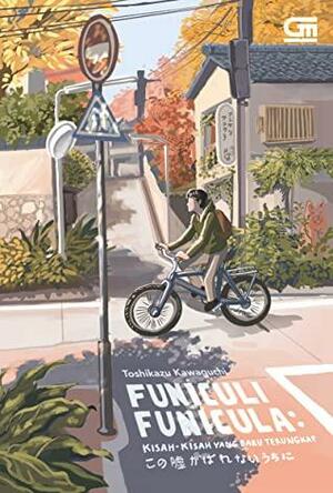 Funiculi Funicula: Kisah-Kisah Yang Baru Terungkap by Toshikazu Kawaguchi