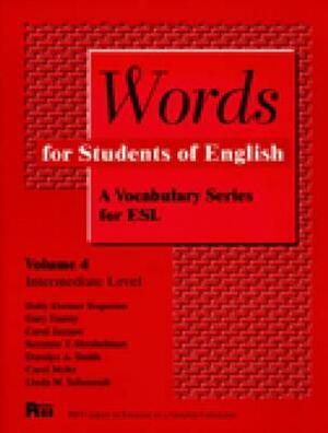 Words for Students of English, Vol. 4, Volume 4: A Vocabulary Series for ESL by Gary Esarey, Holly Deemer Rogerson, Suzanne Hershelman