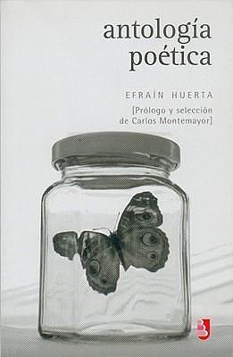 Antologia poetica by Efraín Huerta, Efraín Huerta