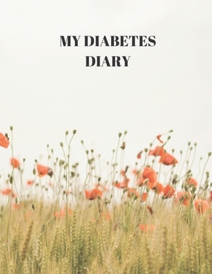 My Diabetes Diary: 90 PAGES OF 8.5 x 11 INCH DAILY RECORD OF YOUR DIABETES CONDITION by Larry Sparks