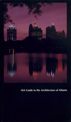 Aia Guide to the Architecture of Atlanta by Isabelle Gournay