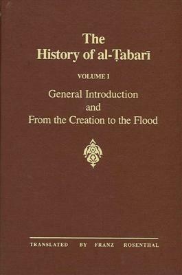 The History of Al-Tabari Vol. 1: General Introduction and from the Creation to the Flood by 