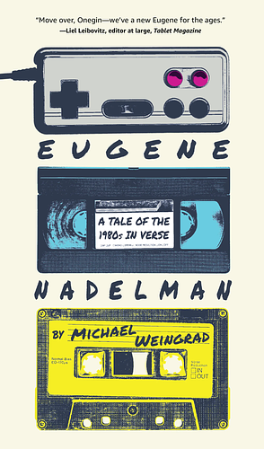 Eugene Nadelman: A Tale of the 1980s in Verse by Michael Weingrad