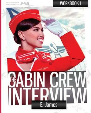 The Flight Attendant Interview Workbook by Steven Morrison