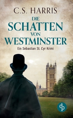 Die Schatten von Westminster by C.S. Harris, Katharina Radtke