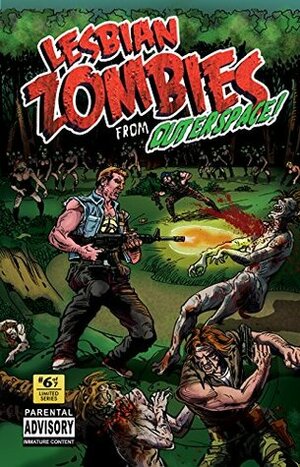 Lesbian Zombies from Outer Space: Issue #6 by Wayne A. Brown, Jave Galt-Miller