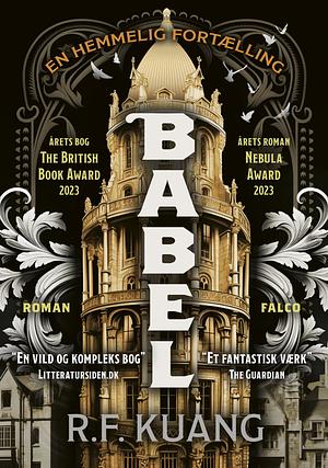Babel - eller nødvendigheden af vold : den hemmelige historie om oxfordoversætternes revolution by R.F. Kuang