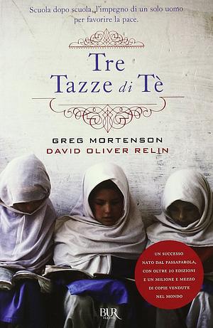 Tre tazze di tè by David Oliver Relin, Greg Mortenson