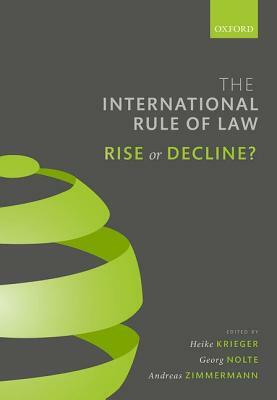 The International Rule of Law: Rise or Decline? by 