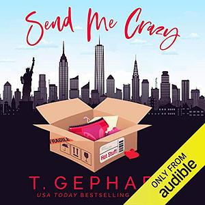 Send Me Crazy by T. Gephart