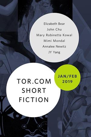 Tor.com Short Fiction January-February 2019 by Tor.com, Tor.com, Elizabeth Bear, Mimi Mondal